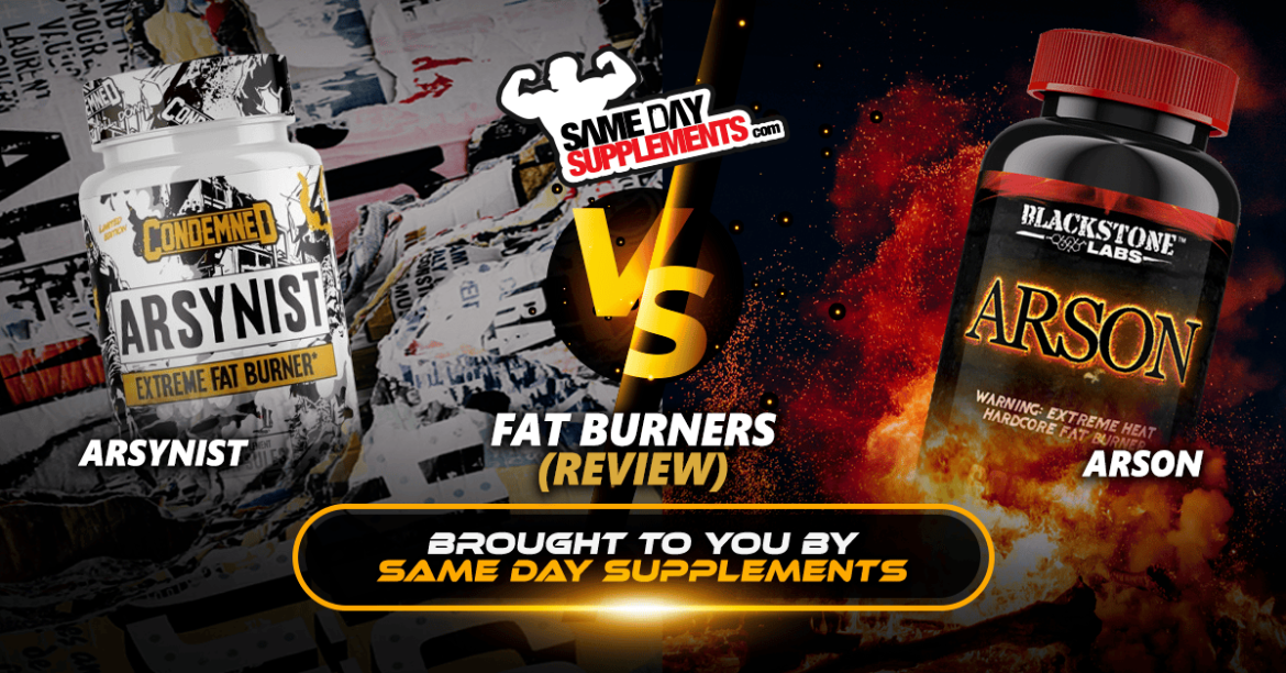 Arsynist Fat Burner vs. Arson Fat Burner (REVIEW)