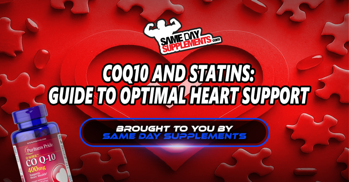 CoQ10 and Statins: Your Guide to Optimal Heart Support