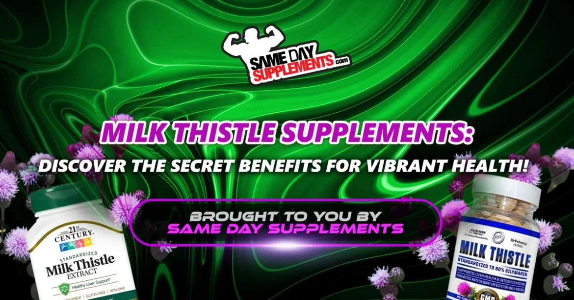 Discover the Secret Benefits of Milk Thistle for Vibrant Health!